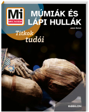 Mi Micsoda - Múmiák és lápi hullák