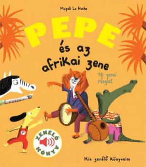 Pepe és az afrikai zene - Zenélő könyv - Pepe - zenélő könyvek