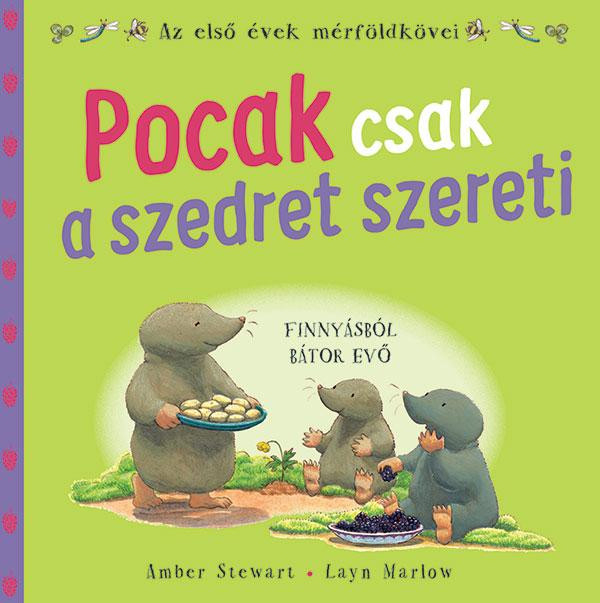 Pocak csak a szedret szereti - Az első évek mérföldkövei