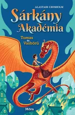 Sárkány Akadémia - Tomas és Vasbőrű