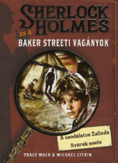 Sherlock Holmes és a Baker Streeti Vagányok 1. - A csodálatos Zalinda fivérek esete