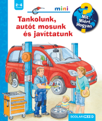 Tankolunk, autót mosunk és javíttatunk - Mit? Miért? Hogyan? - Mini 73.