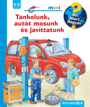 Tankolunk, autót mosunk és javíttatunk - Mit? Miért? Hogyan? - Mini 73.