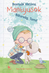 Mantyusok 1. - Bátorság, Tomi!