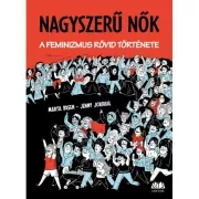 Nagyszerű nők - A feminizmus rövid története
