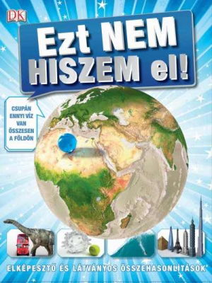 Ezt nem hiszem el! - Hihetetlen és látványos összehasonlítások