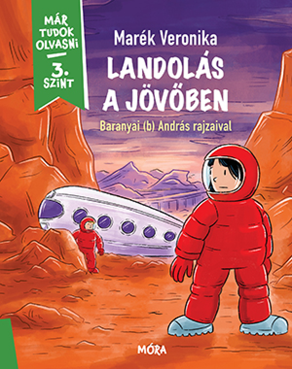 Landolás a jövőben - Már tudok olvasni sorozat - 3. szint - Már tudok olvasni