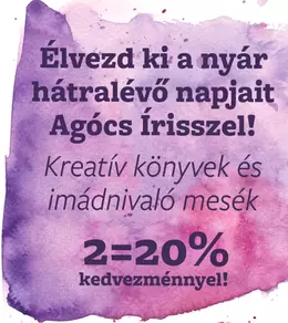 Minden, ami Agócs Írisz - 2=20% kedvezménnyel!