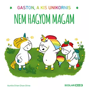 Gaston, a kis unikornis – Nem hagyom magam