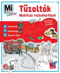 Mi Micsoda Junior Matricás Rejtvényfüzet - Tűzoltók - Matricás rejtvényfüzet