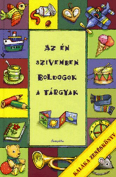 Az én szívemben boldogok a tárgyak - Kaláka zenéskönyv