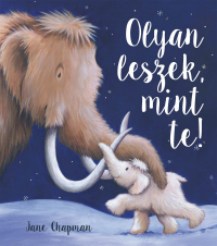 Olyan leszek, mint te!