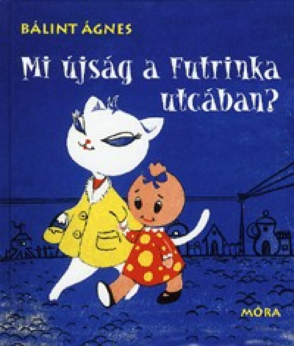 Mi újság a Futrinka utcában?