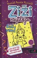 Buli van! - Egy nem túl népszerű bulikirálynő meséi - Egy Zizi naplója 2.