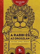 A rabbi és az oroszlán - Zsidó mesék, legendák, történetek - Népmesekincstár