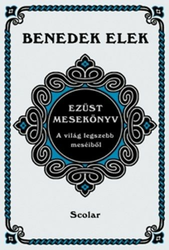 Ezüst mesekönyv - A világ legszebb meséiből