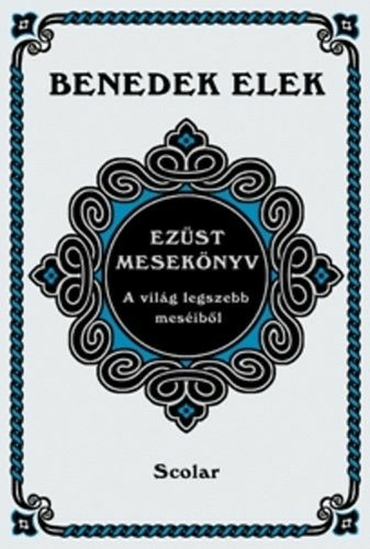 Ezüst mesekönyv - A világ legszebb meséiből