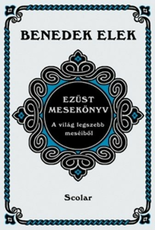 Ezüst mesekönyv - A világ legszebb meséiből