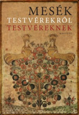 Mesék testvérekről testvéreknek