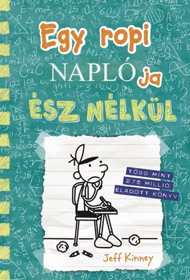Egy ropi naplója - Egy ropi naplója 18. - Ész nélkül