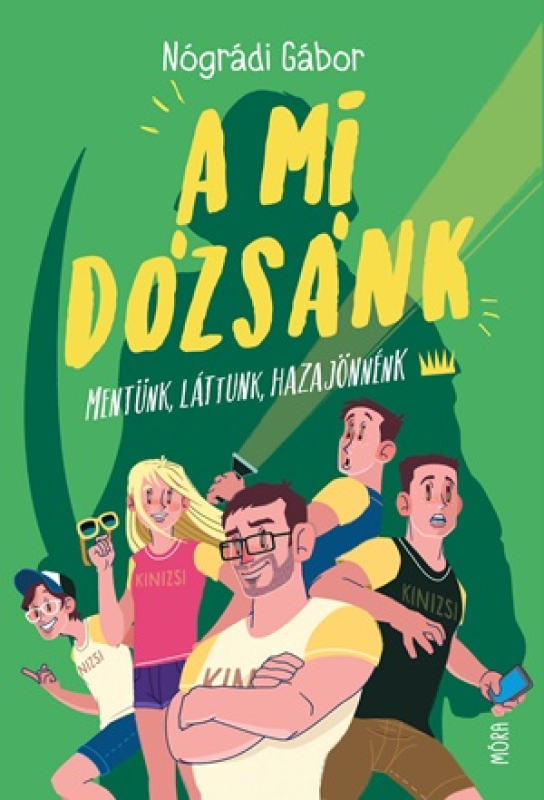 A mi Dózsánk - Mentünk, láttunk, hazajönnénk