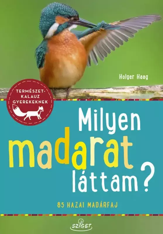 Milyen madarat láttam? - 85 hazai madárfaj