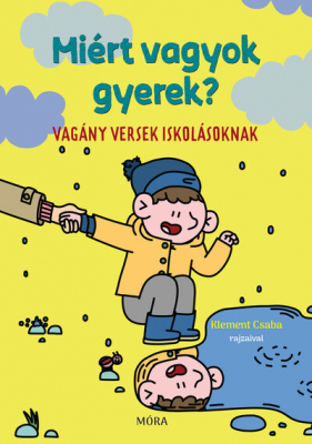 Miért vagyok gyerek - Versek iskolásoknak