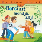 Berci azt mondja, állj! - Barátom, Berci