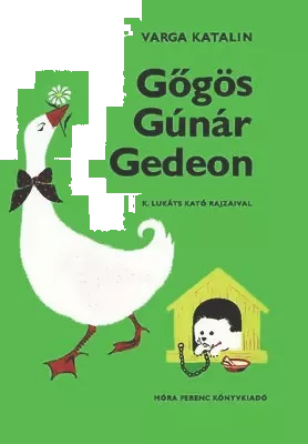 Gőgös Gúnár Gedeon