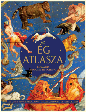 Az ég atlasza – Az univerzum káprázatos térképei, mítoszai és felfedezései
