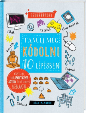 Szuperprofi - Tanulj meg kódolni 10 lépésben!