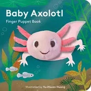 Baby Axolotl: Finger Puppet Book 