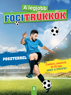 A legjobb focitrükkök (poszterrel) - Felújított kiadás