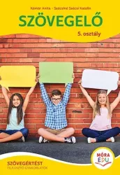Szövegelő 5. - Szövegértést fejlesztő gyakorlatok - Móra-EDU