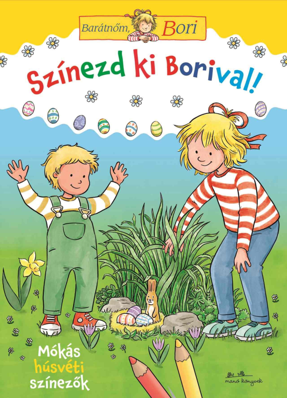Színezd ki Borival! - Mókás húsvéti színezők - Barátnőm, Bori foglalkoztatófüzetek