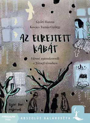 Az elrejtett kabát - Városi nyomkeresők a Józsefvárosban
