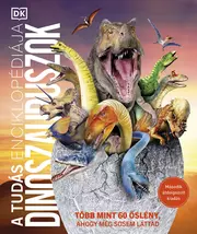 A tudás enciklopédiája - Dinoszauruszok