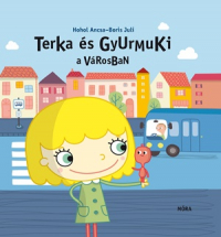 Terka és Gyurmuki a városban - Terka
