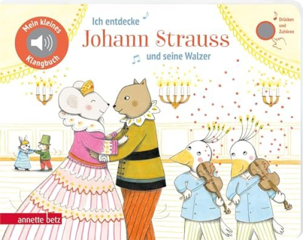 Ich entdecke Johann Strauss und seine Walzer