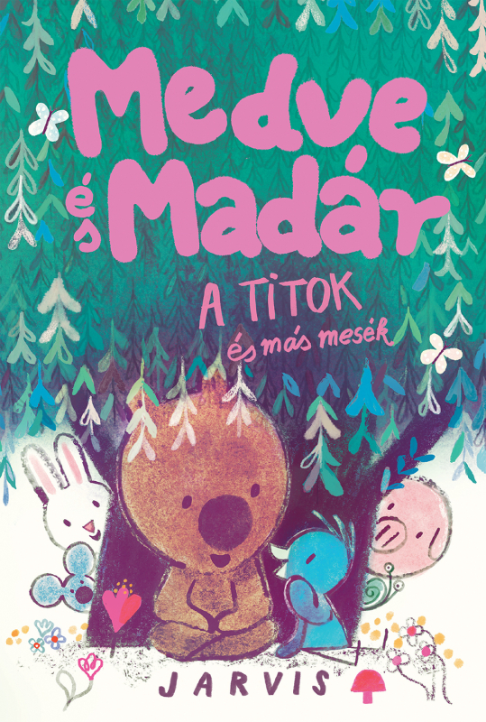 Medve és madár - A titok és más mesék