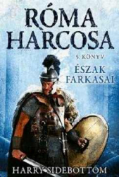 Róma harcosa 5. - Észak farkasai