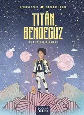 Titán Bendegúz és a zselatinlámpás