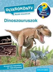 Dinoszauruszok - Mit? Miért? Hogyan? Olvasókönyv 2.