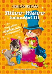 Mirr-Murr kalandjai 3. - Pintyőke cirkusz, világszám!