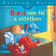 Berci nem fél a sötétben - Barátom, Berci füzetek 26.