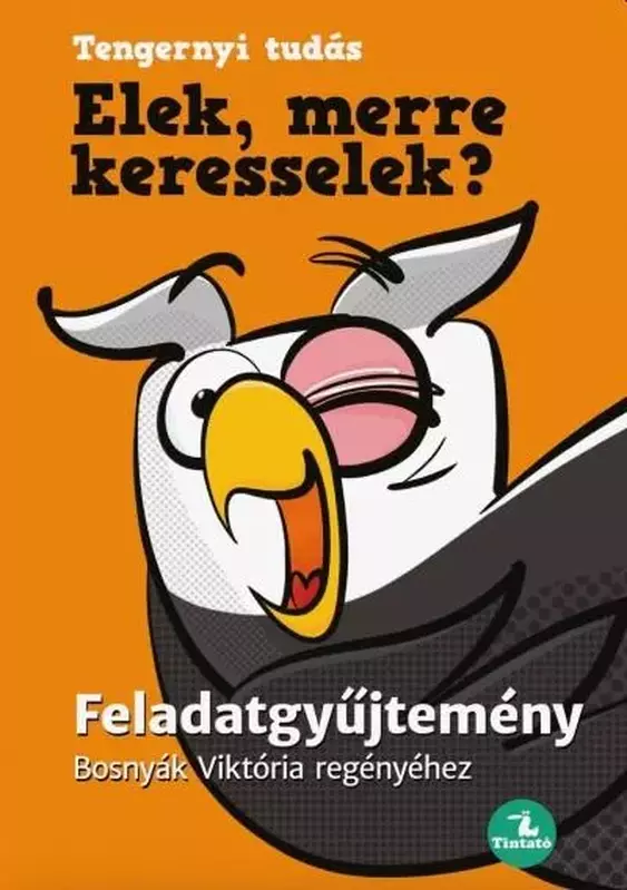 Elek, merre keresselek? - Feladatgyűjtemény Bosnyák Viktória regényéhez