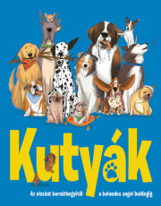 KUTYÁK – Az elszánt bernáthegyitől a bolondos angol buldogig