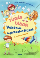 Tudás tábor - Vakációs füzet 1. osztályosoknak