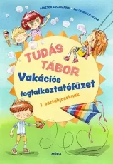 Tudás tábor - Vakációs füzet 1. osztályosoknak