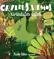 Kirándulós dalok - Dalok óvodásoknak és kisiskolásoknak